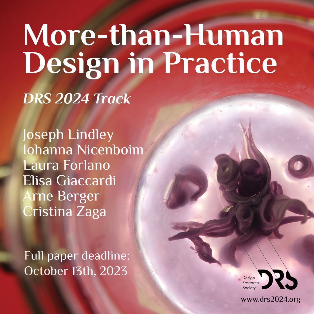 AI-generated image showing an imaginative creature / plant in what may be a petri-dish. Overlay text: More-than-Human Design in Practice DRS 2024 Track Joseph Lindley lohanna Nicenboim Laura Forlano Elisa Giaccardi Arne Berger Cristina Zaga Full paper deadline: October 13th, 2023